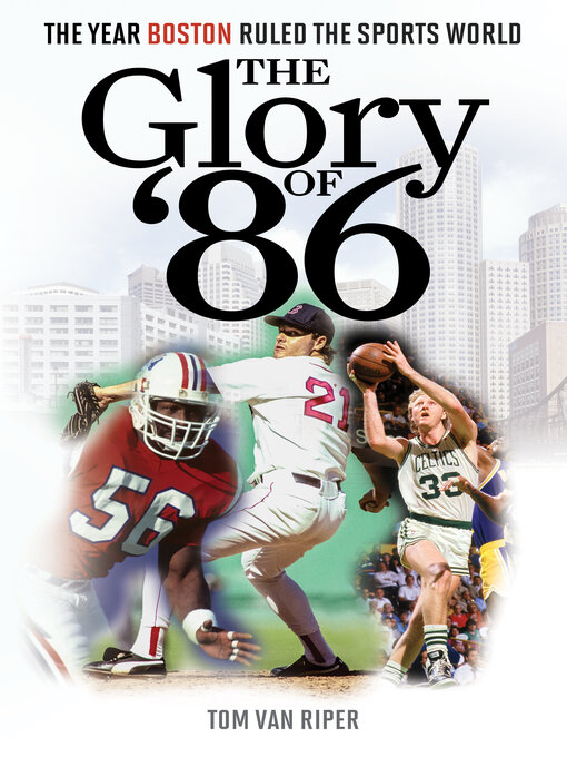 Title details for The Glory of '86 by Tom Van Riper - Available